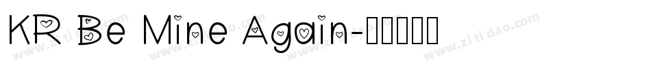 KR Be Mine Again字体转换